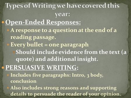 Open-Ended Responses: A response to a question at the end of a reading passage. Every bullet = one paragraph Should include evidence from the text (a.