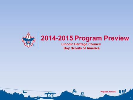 1 2014-2015 Program Preview Lincoln Heritage Council Boy Scouts of America.