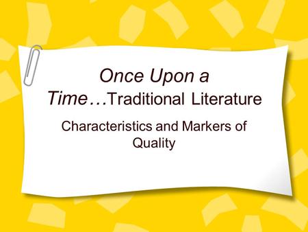 Once Upon a Time… Traditional Literature Characteristics and Markers of Quality.