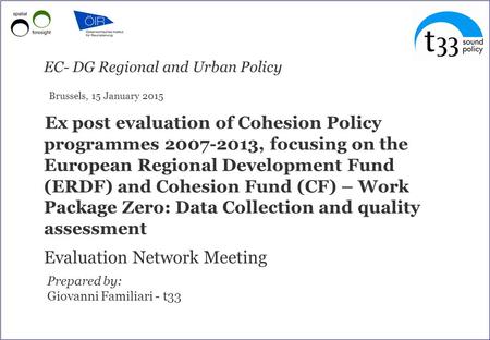 Ex post evaluation of Cohesion Policy programmes 2007-2013, focusing on the European Regional Development Fund (ERDF) and Cohesion Fund (CF) – Work Package.