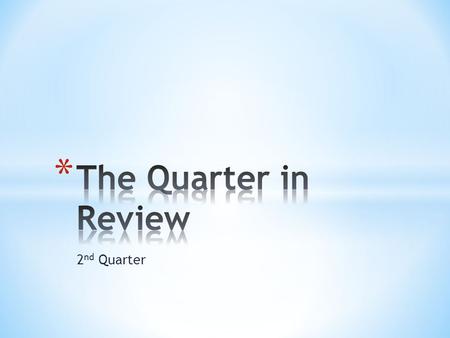 2 nd Quarter. * Gerunds * Review Parts of Speech and Functions of Nouns, e.g. subject, direct object, object of the preposition, and predicate nominative.