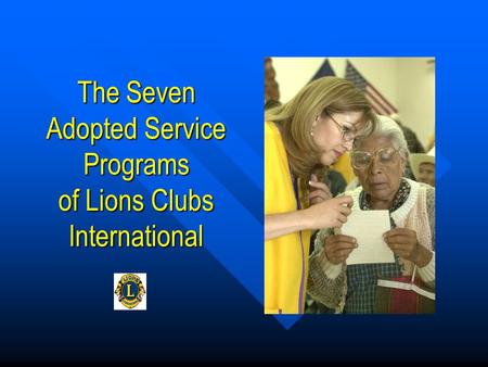 The Seven Adopted Service Programs of Lions Clubs International.