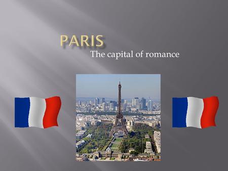 The capital of romance. Paris  1. Eiffel Tower  2. Orsay Museum  3. Invalides  4. Notre-Dame-de-Paris  5. St Latin Quarter / St Germain des Près.
