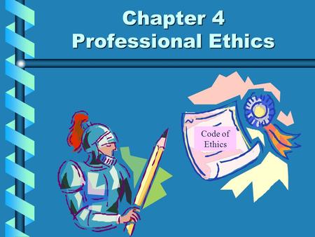 Chapter 4 Professional Ethics