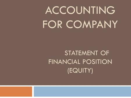 ACCOUNTING FOR COMPANY STATEMENT OF FINANCIAL POSITION (EQUITY)