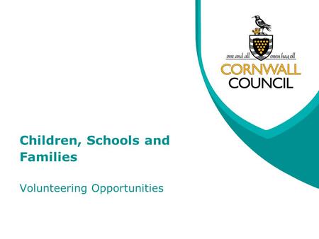 Children, Schools and Families Volunteering Opportunities.
