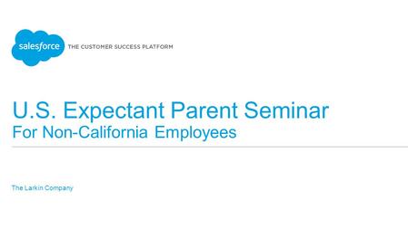 U.S. Expectant Parent Seminar For Non-California Employees The Larkin Company ​