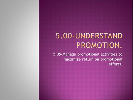 5.00-Understand promotion.