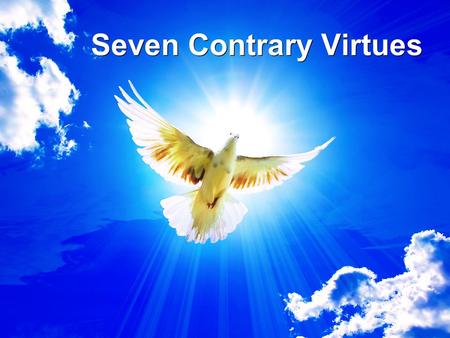 Seven Contrary Virtues