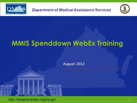 1 Department of Medical Assistance Services August 2012  1 Department of Medical Assistance.