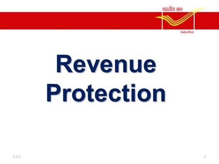 Revenue Protection 12.2.1. Revenue Protection Increase the revenue of the department Tap the revenue losses Increase the customer base of your office.