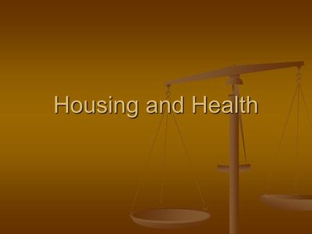 Housing and Health. Housing Leases Leases 6 month or 1 year period of time 6 month or 1 year period of time Advantage- can’t be forced out unless violated.
