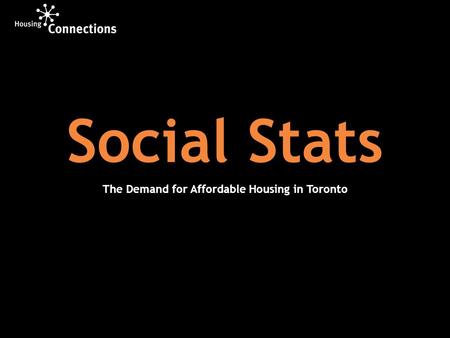Social Stats The Demand for Affordable Housing in Toronto.