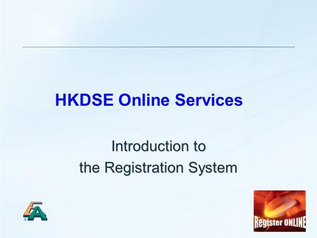 1 HKDSE Online Services Introduction to the Registration System.