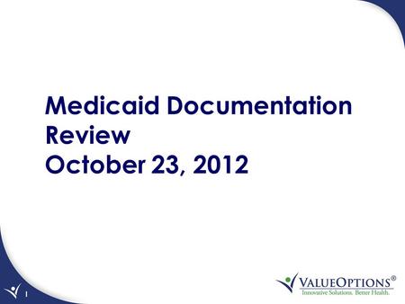 1 Medicaid Documentation Review October 23, 2012.