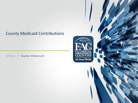 County Medicaid Contributions Heather Wildermuth3/15/12.
