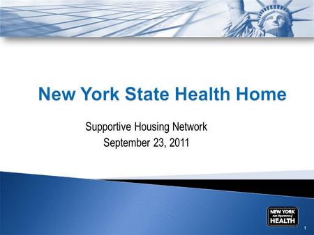 Supportive Housing Network September 23, 2011 1.  NYSDOH submitted two draft SPAs to CMS on June 30, 2011  One SPA targeted the Managed Long Term Care.