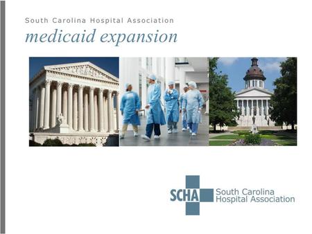 Medicaid expansion. expanding coverage under aca  Medicaid Expansion:  Will cover 250,000 uninsured in SC  By 2014 states can extend Medicaid eligibility.