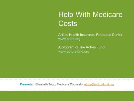 Health Insurance, Health Care Reform and Resources in Chicago Dancers’ Health Insurance Resource Center A program of The Actors Fund with support from.