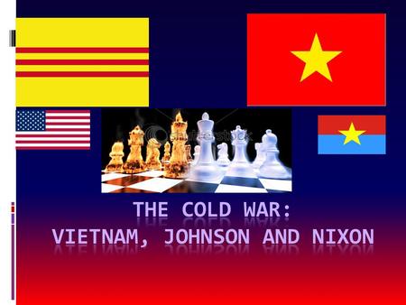 Names  The Vietnam War/ Vietnam Conflict or in Vietnam…  The American War.