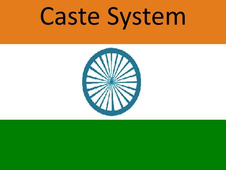 Caste System.