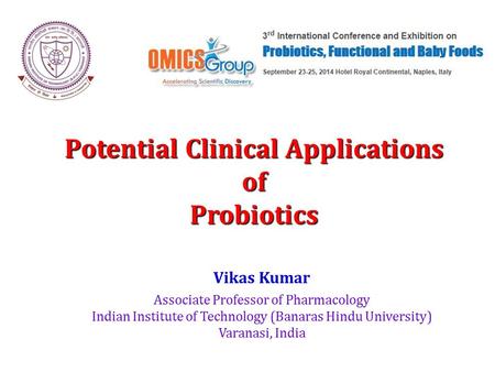 Vikas Kumar Associate Professor of Pharmacology Indian Institute of Technology (Banaras Hindu University) Varanasi, India Potential Clinical Applications.