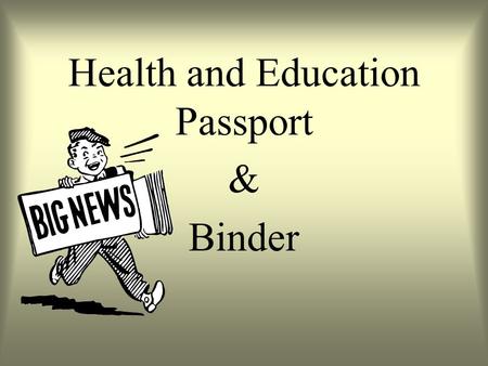 Health and Education Passport & Binder. WIC 16010 Mandates that each Case Plan for a foster care child include a summary for the child’s health & education.
