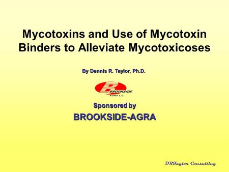 Mycotoxins and Use of Mycotoxin Binders to Alleviate Mycotoxicoses