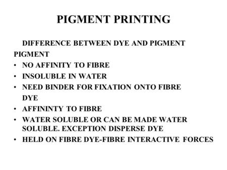PIGMENT PRINTING DIFFERENCE BETWEEN DYE AND PIGMENT PIGMENT