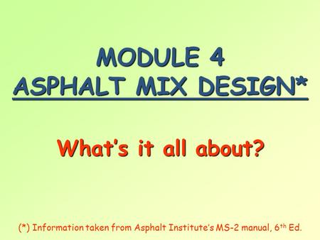 MODULE 4 ASPHALT MIX DESIGN*