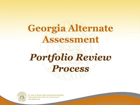 Portfolio Review Process Georgia Alternate Assessment.