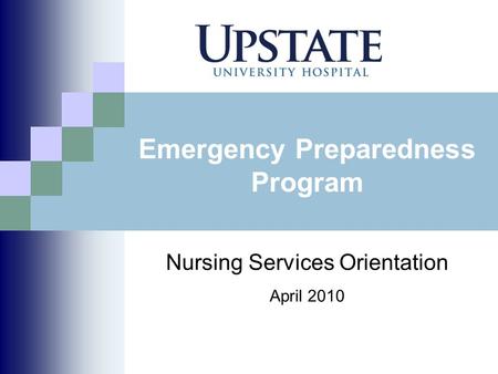 Emergency Preparedness Program Nursing Services Orientation April 2010.