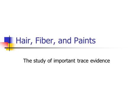 The study of important trace evidence