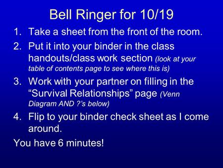 Bell Ringer for 10/19 Take a sheet from the front of the room.