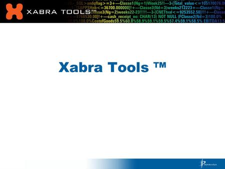 Xabra Tools ™. Source Target Raw Data Transformed Data Reports XBRL Taxonomy.