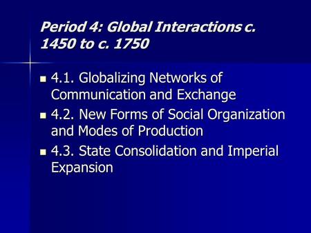 Period 4: Global Interactions c to c. 1750