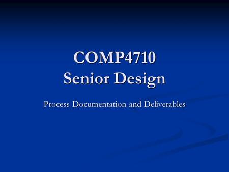 COMP4710 Senior Design Process Documentation and Deliverables.
