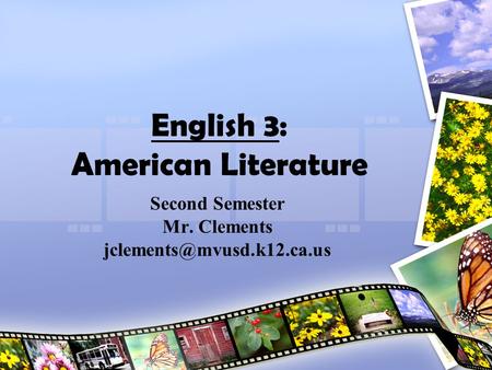 English 3: American Literature Second Semester Mr. Clements