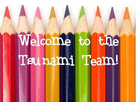 Welcome to the Tsunami Team!. What is ASD? ASD stands for “Academic Skills Development”, and will take place twice a week, at the end of the day on Mondays.