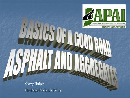 BASICS OF A GOOD ROAD ASPHALT AND AGGREGATES