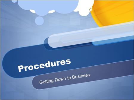Procedures Getting Down to Business. Agenda Daily Procedures Learn the ROPES Charadionary.