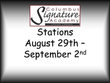 Stations August 29th – September 2 nd. Project Overview *Students will finish their designs for the poster competition on our school-wide expectations.