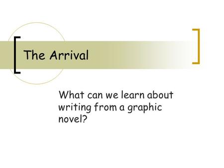 The Arrival What can we learn about writing from a graphic novel?