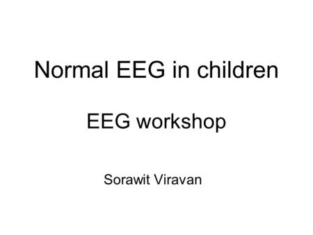 Normal EEG in children EEG workshop