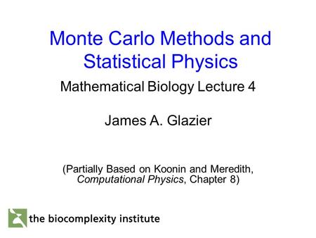 Monte Carlo Methods and Statistical Physics