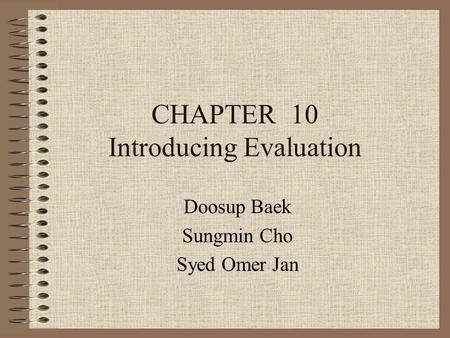 CHAPTER 10 Introducing Evaluation Doosup Baek Sungmin Cho Syed Omer Jan.