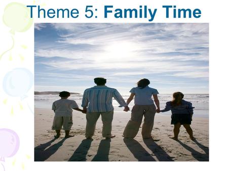 Theme 5: Family Time Author: Pat Cummings Selection 3: Carousel.