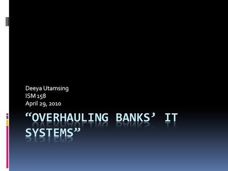 “Overhauling banks’ IT systems”