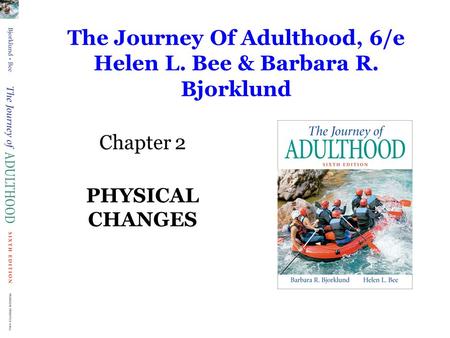 The Journey Of Adulthood, 6/e Helen L. Bee & Barbara R. Bjorklund