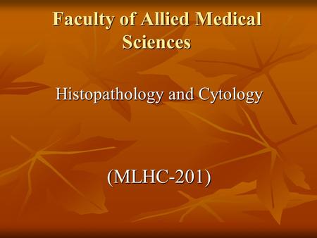 Faculty of Allied Medical Sciences Histopathology and Cytology (MLHC-201)